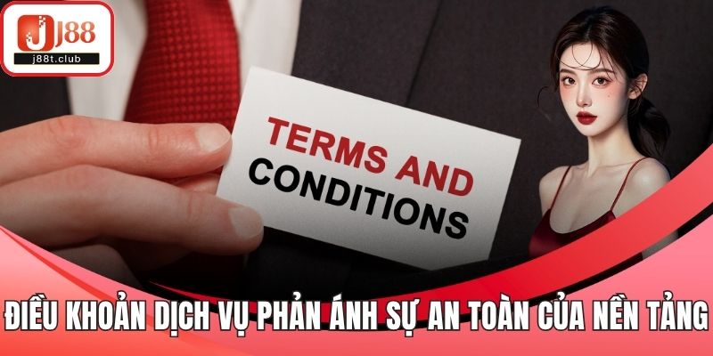 Điều khoản dịch vụ phản ánh sự an toàn của nền tảng
