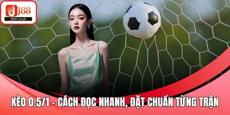 Kèo 0.5/1